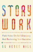 On Story Work: The Art of Living (and Writing) the Questions