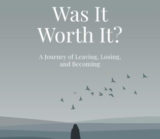 Was It Worth It? A Journey of Leaving, Losing and Becoming by Maryam Rafiee  