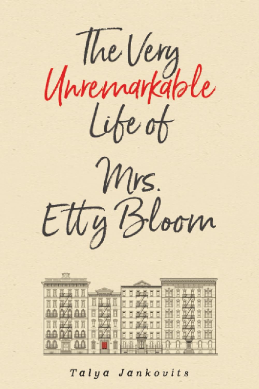 The Story Behind The Very Unremarkable Life of Mrs. Etty Bloom by Talya ...