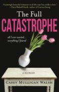 The Full Catastrophe, One Year Later: Unexpected Gifts