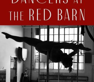 On Writing Pole Dancers at the Red Barn by Susan L. Katz