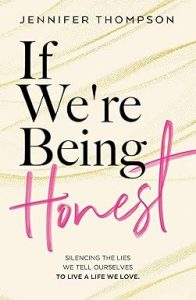 If We Are Being Honest  : Women Writers, Women's Books