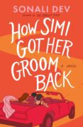 HOW SIMI GOT HER GROOM BACK  by Sonali Dev: Excerpt