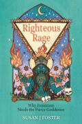 Finding My Righteous Rage, or How a Political Spark and Ancient Archetypes Shaped My Book