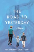 The Road to Yesterday – A Memoir by Maryellen Donovan
