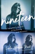 Nineteen: A Memoir of Reckoning and Recovery by Leslie Johansen Nack: Excerpt