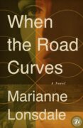 My Road Curved at Age 71 by Marianne Lonsdale