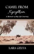 The Journey That Inspired Camel from Kyzylkum by Lara Gelya