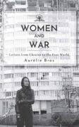 Women and War: Letters from Ukraine to the Free World