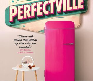 From New Zealand To Perfectville: The Inspiration Behind My Novel By Yvonne Eve Walus