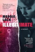 How ILLEGITIMATE Took Seven Revisions and Ten Years to get Published by Maddie Lock