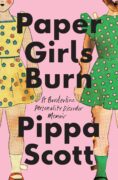 The Creation of Paper Girls Burn: A Borderline Personality Disorder Memoir by Pippa Scott