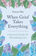 When Grief Takes Everything