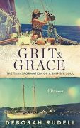 Grit & Grace: The Transformation of a Ship & a Soul by Deborah Rudell: EXCERPT