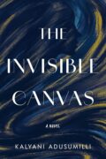 The Stories We Inherit by Kalyani Adusumilli, author of The Invisible Canvas
