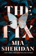 THE FIX by Mia Sheridan: Excerpt