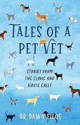 Interview with Dr. Dawn Filos: Author of TALES OF A PET VET: STORIES FROM THE CLINIC AND HOUSE CALLS