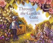 The Inspiration for THROUGH THE GARDEN GATE by Sharon Rose