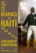 The First and Last King of Haiti: The Rise and Fall of Henry Christophe by Marlene L. Daut : Excerpt