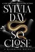 Exclusive Excerpt from SO CLOSE by SYLVIA DAY