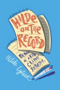 HILDE ON THE RECORD: MEMOIR OF A KID CRIME REPORTER Excerpt