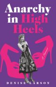 Inspired by Sisterhood: Anarchy In High Heels