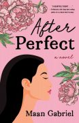 How My Strategic Communications Background Helped Me Finish my debut, AFTER PERFECT By Maan Gabriel