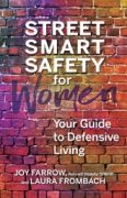 Street Smart Safety for Women: The Writing Process By Laura Frombach