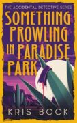 Kris Bock on Planning a Successful Amateur Sleuth Mystery