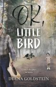 The Evolution and Inspiration of OK, Little Bird by Deena Goldstein