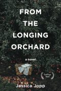 FROM THE LONGING ORCHARD: Excerpt