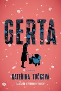 Excerpt from GERTA by Kateřina Tučková 