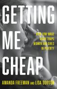 On Writing Getting Me Cheap: How Low-Wage Work Traps Women and Girls in Poverty