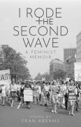 How the End of Roe v. Wade Convinced Me to Share My Feminist Memoir