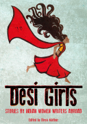 DESI GIRLS, Stories by Indian Women Writers Abroad