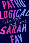 Interview with Sarah Fay, author of PATHOLOGICAL