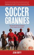 Interview with Jean Duffy, author of SOCCER GRANNIES: THE SOUTH AFRICAN WOMEN WHO INSPIRE THE WORLD