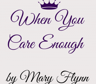 When You Care Enough by Mary Flynn