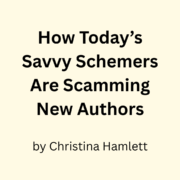 How Today’s Savvy Schemers Are Scamming New Authors