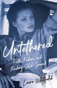 Rediscovering Wonder by Laura Whitfield, author of Untethered: Faith, Failure, and Finding Solid Ground