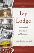 Writing Ivy Lodge: A Memoir of Translation and Discovery