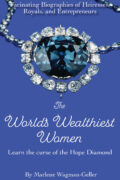 The World’s Wealthiest Women: Fascinating Biographies of Heiresses, Royals, Entrepreneurs, and Entertainers: Excerpt