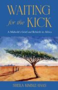 Sheila Kimble-Haas on Writing Waiting for the Kick